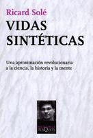 VIDAS SINTÉTICAS | 9788483833926 | SOLÉ,RICARD | Llibreria Geli - Llibreria Online de Girona - Comprar llibres en català i castellà