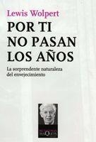 POR TI NO PASAN LOS AÑOS | 9788483834367 | WOLPERT,LEWIS | Llibreria Geli - Llibreria Online de Girona - Comprar llibres en català i castellà