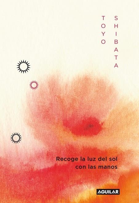 RECOGE LA LUZ DEL SOL CON LAS MANOS (KUJIKENAIDE) | 9788403011496 | SHIBATA,TOYO | Llibreria Geli - Llibreria Online de Girona - Comprar llibres en català i castellà