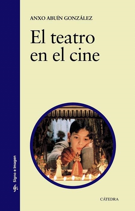 EL TEATRO EN EL CINE  | 9788437630946 | ABUÍN GONZÁLEZ,ANXO | Llibreria Geli - Llibreria Online de Girona - Comprar llibres en català i castellà