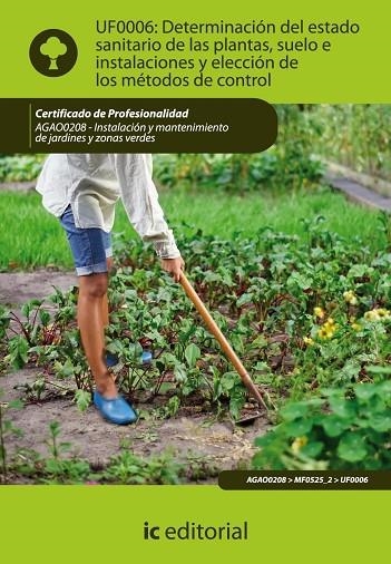 DETERMINACION DEL ESTADO SANITARIO DE LAS PLANTAS,TIERRA E INSTALACIONES Y ELECCION DE LOS METODOS DE CONTROL | 9788483645567 | AGUILAR YÁNEZ, ENRIQUE | Llibreria Geli - Llibreria Online de Girona - Comprar llibres en català i castellà