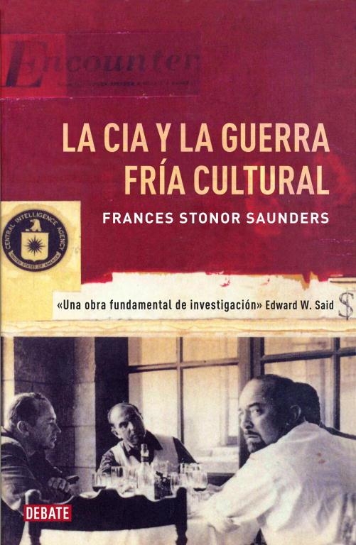 LA CIA Y LA GUERRA FRÍA CULTURAL | 9788499922362 | STONOR SAUNDERS,FRANCES (1966,REINO UNIDAD) | Llibreria Geli - Llibreria Online de Girona - Comprar llibres en català i castellà