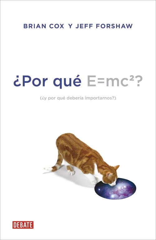 POR QUÉ E=MC2? (¿Y POR QUÉ DEBERÍA IMPORTARNOS?) | 9788499922348 | COX,BRIAN/FORSHAW,JEFF | Llibreria Geli - Llibreria Online de Girona - Comprar llibres en català i castellà