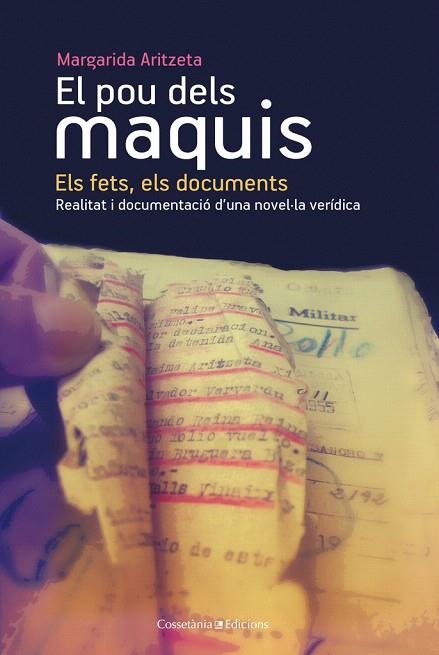 EL POU DELS MAQUIS.ELS FETS,ELS DOCUMENTS.REALITAT I DOCUMENTACIÓ D'UNA NOVEL·LA VERÍDICA | 9788490340455 | ARITZETA,MARGARIDA | Llibreria Geli - Llibreria Online de Girona - Comprar llibres en català i castellà