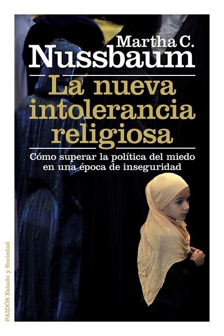 LA NUEVA INTOLERANCIA RELIGIOSA.CÓMO SUPERAR LA POLÍTICA DEL MIEDO EN UNA ÉPOCA DE INSEGURIDAD | 9788449328305 | NUSSBAUM,MARTHA C. | Llibreria Geli - Llibreria Online de Girona - Comprar llibres en català i castellà