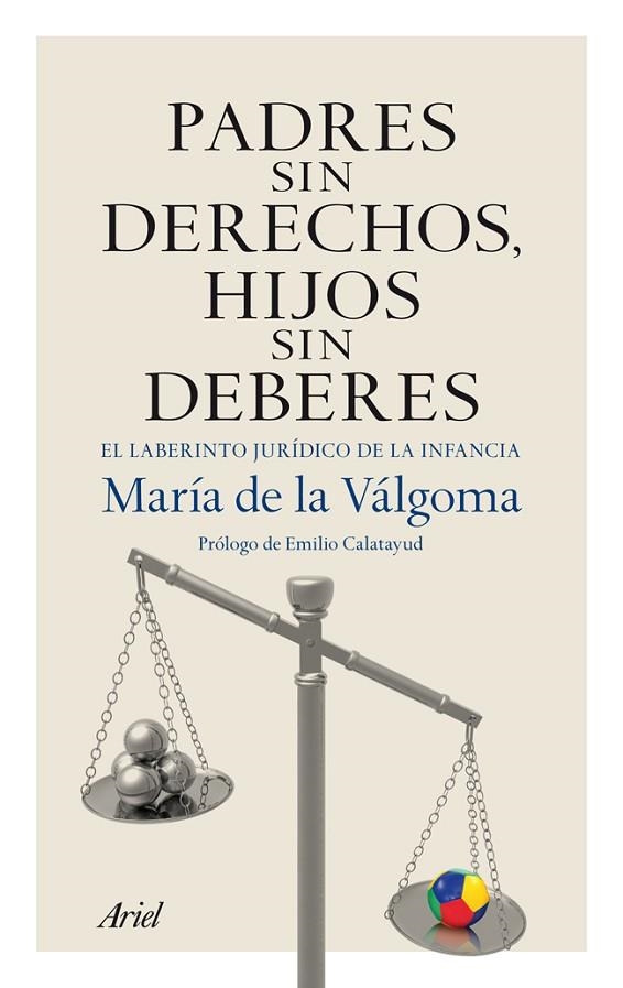 PADRES SIN DERECHOS,HIJOS SIN DEBERES.EL LABERINTO JURÍDICO DE LA INFANCIA | 9788434406070 | DE LA VÁLGOMA,MARÍA/CALATAYUD,EMILIO (PRÓLOGO) | Llibreria Geli - Llibreria Online de Girona - Comprar llibres en català i castellà