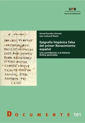 EPIGRAFIA HISPANICA FALSA DEL PRIMER RENACIMIENTO ESPAÑOL | 9788449029844 | GONZALEZ GERMAIN,RICARD/CARBONELL MANILS,JOAN | Llibreria Geli - Llibreria Online de Girona - Comprar llibres en català i castellà