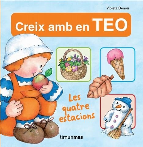 CREIX AMB EN TEO.LES QUATRE ESTACIONS (TD) | 9788499329819 | DENOU,VIOLETA  | Llibreria Geli - Llibreria Online de Girona - Comprar llibres en català i castellà