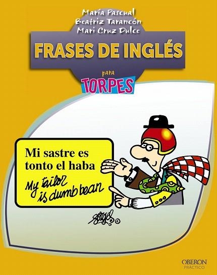 FRASES DE INGLÉS PARA TORPES  | 9788441533172 | PASCUAL,MARÍA/TARANCÓN,BEATRIZ/CRUZ DULCE,MARI | Llibreria Geli - Llibreria Online de Girona - Comprar llibres en català i castellà