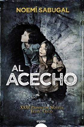 AL ACECHO (XXXI PREMIO DE NOVELA FELIPE TRIGO) -TD- | 9788498778281 | SABUGAL,NOEMÍ (1979,LEÓN) | Llibreria Geli - Llibreria Online de Girona - Comprar llibres en català i castellà