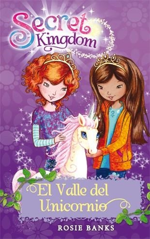 SECRET KINGDOM-2.EL VALLE DEL UNICORNIO | 9788424644352 | BANKS,ROSIE | Llibreria Geli - Llibreria Online de Girona - Comprar llibres en català i castellà