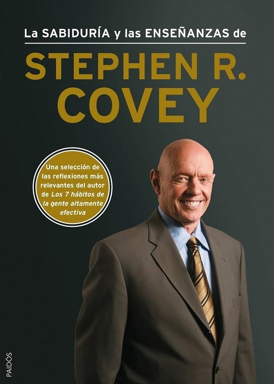 LA SABIDURÍA Y LAS ENSEÑANZAS DE STEPHEN R.COVEY | 9788449328381 | COVEY,STEPHEN R. (1932-2012) | Llibreria Geli - Llibreria Online de Girona - Comprar llibres en català i castellà