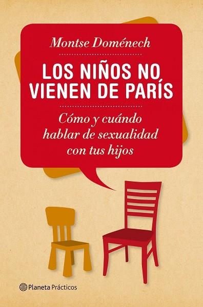 LOS NIÑOS NO VIENEN DE PARÍS.CÓMO Y CUÁNDO HABLAR DE SEXUALIDAD CON TUS HIJOS | 9788408053989 | DOMÉNECH,MONTSE | Llibreria Geli - Llibreria Online de Girona - Comprar llibres en català i castellà