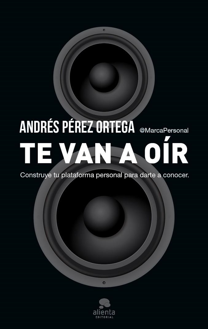 TE VAN A OÍR.CONSTRUYE TU PLATAFORMA PERSONAL PARA DARTE A CONOCER | 9788415320975 | PÉREZ ORTEGA,ANDRÉS | Llibreria Geli - Llibreria Online de Girona - Comprar llibres en català i castellà