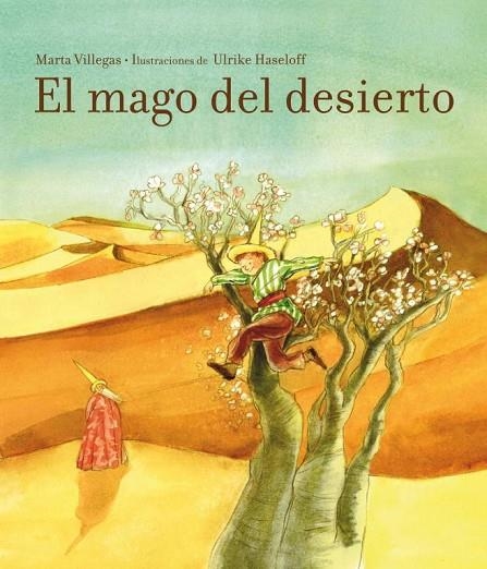 EL MAGO DEL DESIERTO (TD) | 9788448835446 | VILLEGAS,MARTA/HASELOFF,ULRIKE (IL) | Llibreria Geli - Llibreria Online de Girona - Comprar llibres en català i castellà