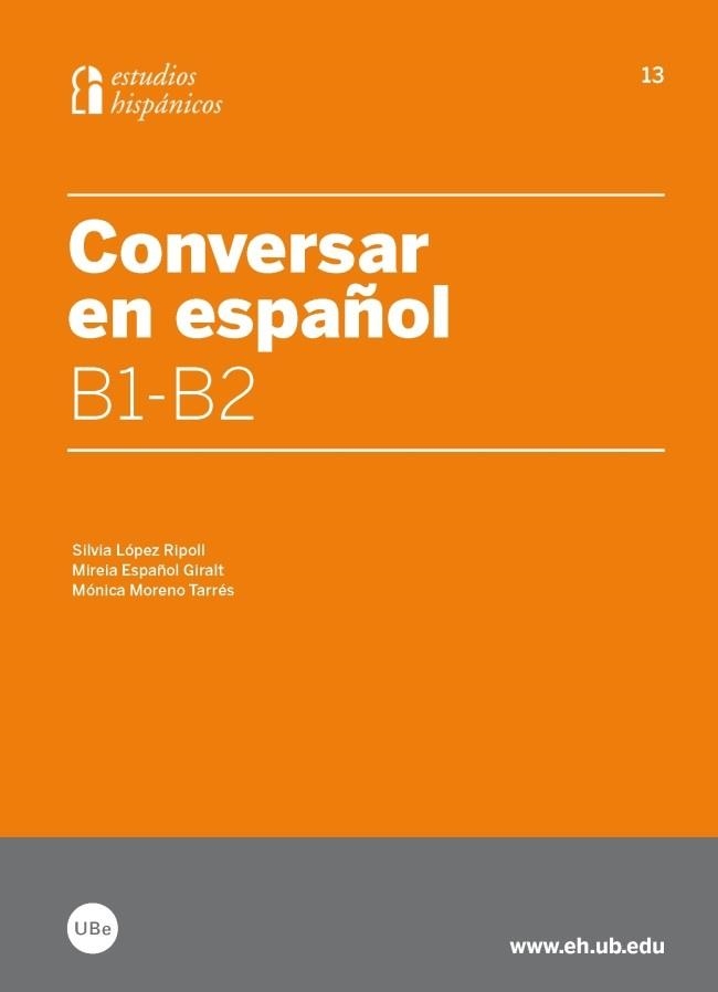 CONVERSAR EN ESPAÑOL B1-B2 | 9788447536597 | LÓPEZ RIPOLL,SILVIA/ESPAÑOL GIRALT,MIREIA/MORENO TARRÉS,MÓNICA | Llibreria Geli - Llibreria Online de Girona - Comprar llibres en català i castellà