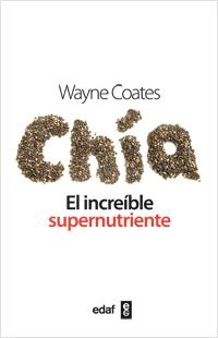 CHÍA.EL INCREÍBLE SUPERNUTRIENTE | 9788441432482 | COATES,WAYNE | Llibreria Geli - Llibreria Online de Girona - Comprar llibres en català i castellà