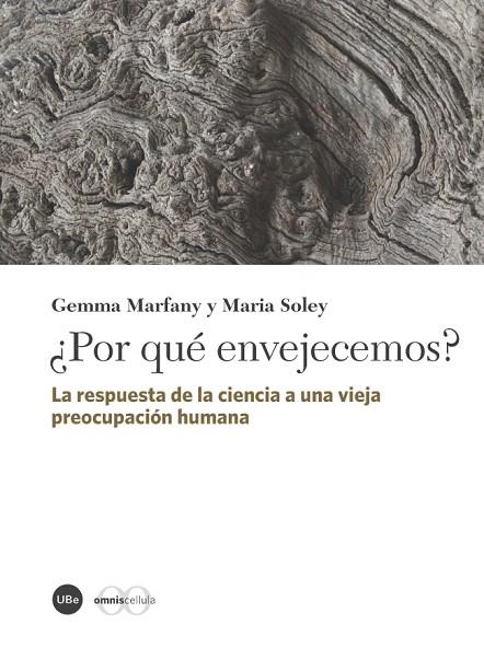 POR QUÉ ENVEJECEMOS? LA RESPUESTA DE LA CIENCIA A UNA VIEJA PREOCUPACIÓN HUMANA | 9788447536412 | MARFANY,GEMMA/SOLEY,MARIA | Llibreria Geli - Llibreria Online de Girona - Comprar llibres en català i castellà