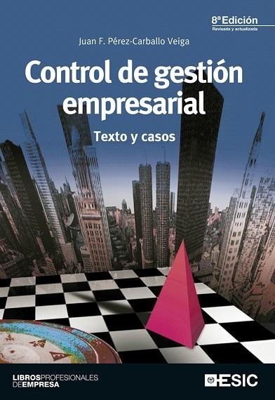 CONTROL DE GESTIÓN EMPRESARIAL.TEXTO Y CASOS | 9788473568968 | PÉREZ-CARBALLO VEIGA,JUAN F. | Libreria Geli - Librería Online de Girona - Comprar libros en catalán y castellano