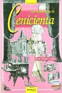 LAS DESVENTURAS DE LA CENICIENTA | 9788486684730 | LORMAN,JOSEP/LLUISOT | Llibreria Geli - Llibreria Online de Girona - Comprar llibres en català i castellà