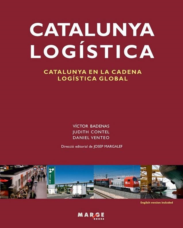 CATALUNYA LOGÍSTICA.CATALUNYA EN LA CADENA LOGÍSTICA GLOBAL | 9788492442355 | BADENAS,VÍCTOR/CONTEL,JUDITH/VENTEO,DANIEL | Libreria Geli - Librería Online de Girona - Comprar libros en catalán y castellano