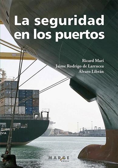 LA SEGURIDAD EN LOS PUERTOS | 9788415340485 | MARI,RICARDO/RODRIGO,JAIME | Llibreria Geli - Llibreria Online de Girona - Comprar llibres en català i castellà