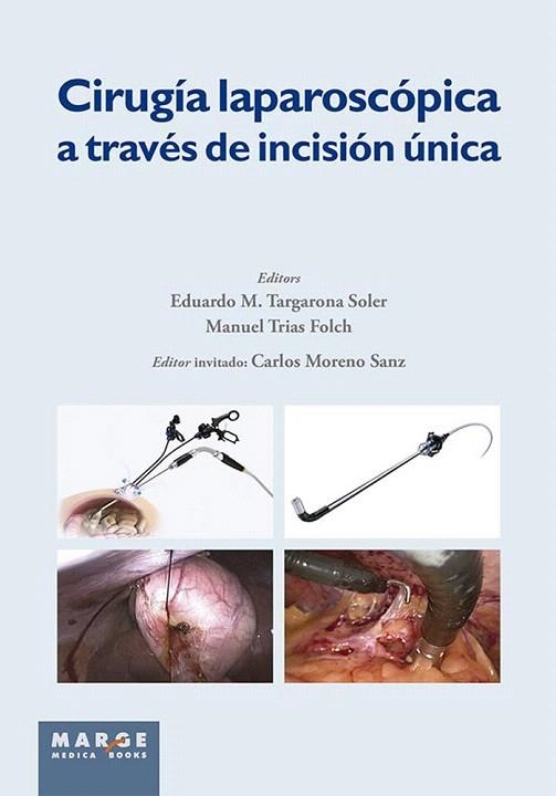 CIRUGÍA LAPAROSCÓPICA A TRAVÉS DE INCISIÓN ÚNICA | 9788415340157 | TARGARONA SOLER,EDUARDO M./TRIAS FOLC,MANUEL | Llibreria Geli - Llibreria Online de Girona - Comprar llibres en català i castellà