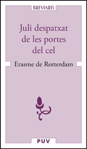 JULI DESPATXAT DE LES PORTES DEL CEL | 9788437073880 | DE ROTTERDAM,ERASME  | Libreria Geli - Librería Online de Girona - Comprar libros en catalán y castellano