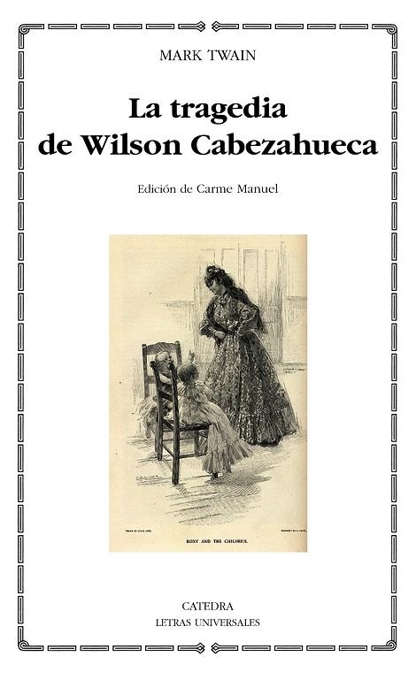 LA TRAGEDIA DE WILSON CABEZAHUECA | 9788437631004 | TWAIN,MARK | Llibreria Geli - Llibreria Online de Girona - Comprar llibres en català i castellà