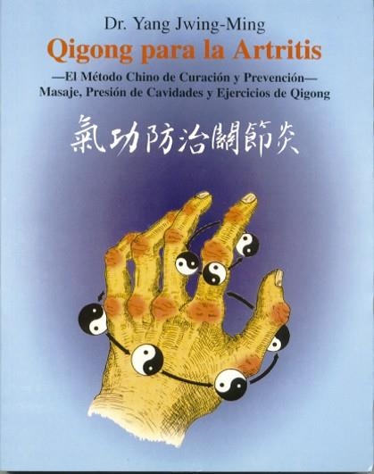 QIGONG PARA LA ARTRITIS.EL METODO CHINO DE CURACION Y PREVENCION | 9788487476501 | JWING-MING,YANG | Llibreria Geli - Llibreria Online de Girona - Comprar llibres en català i castellà