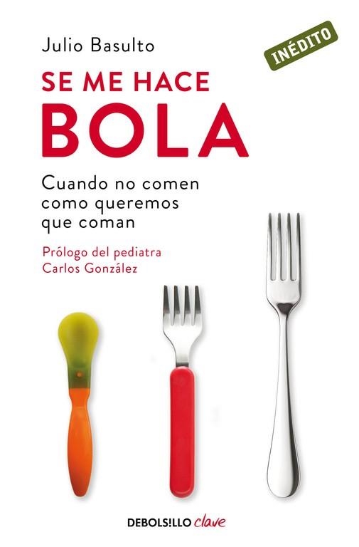 SE ME HACE BOLA.CUANDO NO COMEN COMO QUEREMOS QUE COMAN | 9788490320617 | BASULTO,JULIO | Llibreria Geli - Llibreria Online de Girona - Comprar llibres en català i castellà