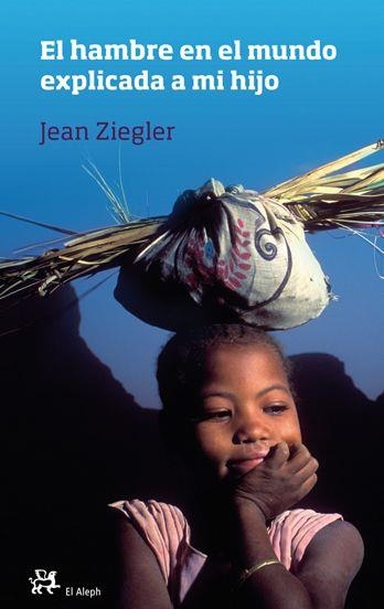 EL HAMBRE EN EL MUNDO EXPLICADA A MI HIJO | 9788476699584 | ZIEGLER,J | Llibreria Geli - Llibreria Online de Girona - Comprar llibres en català i castellà