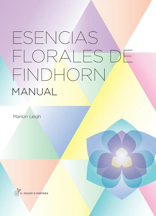 ESENCIAS FLORALES DE FINDHORN.MANUAL | 9788494021046 | LEIGH,MARION | Llibreria Geli - Llibreria Online de Girona - Comprar llibres en català i castellà