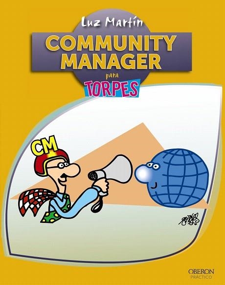 COMMUNITY MANAGER PARA TORPES | 9788441532595 | MARTÍN RODRÍGUEZ,LUZ | Libreria Geli - Librería Online de Girona - Comprar libros en catalán y castellano