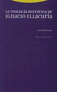 LA TEOLOGIA HISTORICA DE IGNACIO ELLACURIA | 9788481643541 | SOLS,JOSE | Llibreria Geli - Llibreria Online de Girona - Comprar llibres en català i castellà