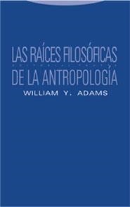 LAS RAICES FILOSOFICAS DE LA ANTROPOLOGIA | 9788481646412 | ADAMS,WILLIAM Y. | Llibreria Geli - Llibreria Online de Girona - Comprar llibres en català i castellà