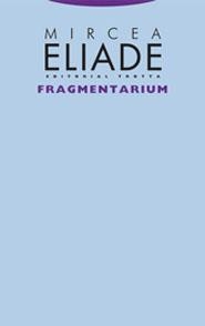 FRAGMENTARIUM | 9788481646764 | ELIADE,MIRCEA | Libreria Geli - Librería Online de Girona - Comprar libros en catalán y castellano