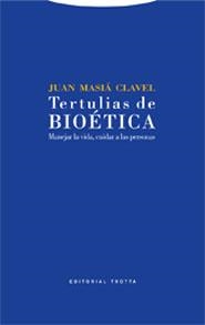 TERTULIAS DE BIOETICA | 9788481648454 | MASIA CLAVEL,JUAN | Llibreria Geli - Llibreria Online de Girona - Comprar llibres en català i castellà