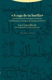 A LA ZAGA DE TU HUELLA.LA ENSEÑANZA DE LAS LENGUAS SEMITICAS | 9788481648287 | LOPEZ-BARALT,LUCE | Llibreria Geli - Llibreria Online de Girona - Comprar llibres en català i castellà