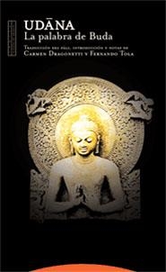 UDANA.LA PALABRA DE BUDA | 9788481648508 | DRAGONETTI,C./TOLA,F | Libreria Geli - Librería Online de Girona - Comprar libros en catalán y castellano