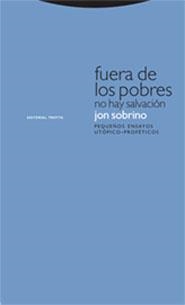 FUERA DE LOS POBRES NO HAY SALVACION | 9788481649185 | SOBRINO,JON | Llibreria Geli - Llibreria Online de Girona - Comprar llibres en català i castellà