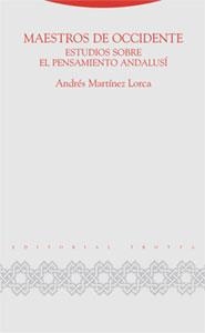 MAESTROS DE OCCIDENTE:ESTUDIOS SOBRE EL PENSAMIENTO ANDALUS | 9788481649291 | MARTÍNEZ LORCA,ANDRÉS | Llibreria Geli - Llibreria Online de Girona - Comprar llibres en català i castellà