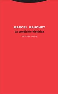 LA CONDICION HISTORICA | 9788481649017 | GAUCHET,MARCEL | Llibreria Geli - Llibreria Online de Girona - Comprar llibres en català i castellà