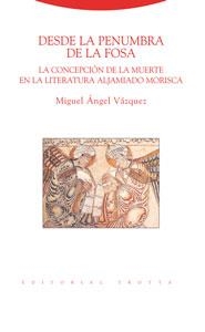 DESDE LA PENUMBRA DE LA FOSA.LA CONCEPCION DE LA MUERTE EN | 9788481649482 | VAZQUEZ VAZQUEZ,MIGUEL ANGEL | Llibreria Geli - Llibreria Online de Girona - Comprar llibres en català i castellà