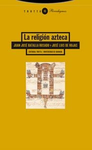 LA RELIGION AZTECA | 9788481649352 | BATALLA ROSADO,JUAN JOSE/DE ROJAS,JOSE LUIS | Llibreria Geli - Llibreria Online de Girona - Comprar llibres en català i castellà