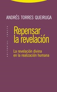 REPENSAR LA REVELACION:LA REVELACION DIVINA EN LA REALIZACI | 9788481649468 | ANDRÉS TORRES QUEIRUGA | Llibreria Geli - Llibreria Online de Girona - Comprar llibres en català i castellà