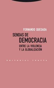 SENDAS DE DEMOCRACIA.ENTRE LA VIOLENCIA Y LA GLOBALIZACION | 9788481649987 | QUESADA,FERNANDO | Llibreria Geli - Llibreria Online de Girona - Comprar llibres en català i castellà