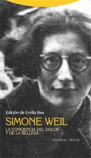 SIMONE WEIL,LA CONCIENCIA DEL DOLOR Y DE LA BELLEZA | 9788498791235 | BEA PEREZ,EMILIA | Llibreria Geli - Llibreria Online de Girona - Comprar llibres en català i castellà