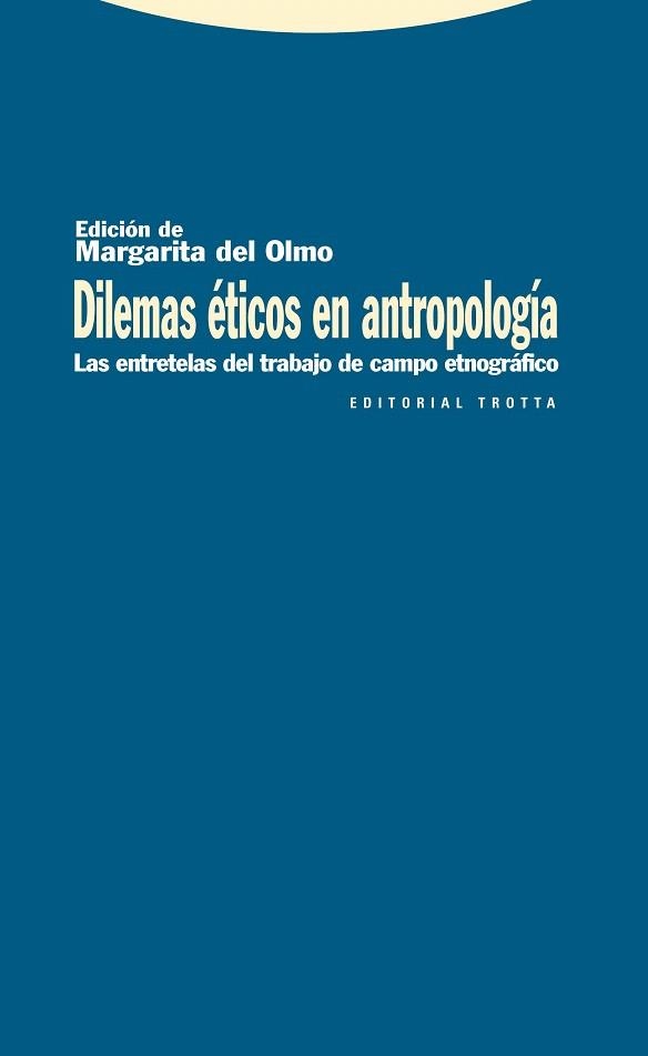 DILEMAS ETICOS EN ANTROPOLOGIA.LAS ENTRETELAS DEL TRABAJO DE | 9788498791716 | DEL OLMO,MARGARITA (EDICION DE) | Llibreria Geli - Llibreria Online de Girona - Comprar llibres en català i castellà