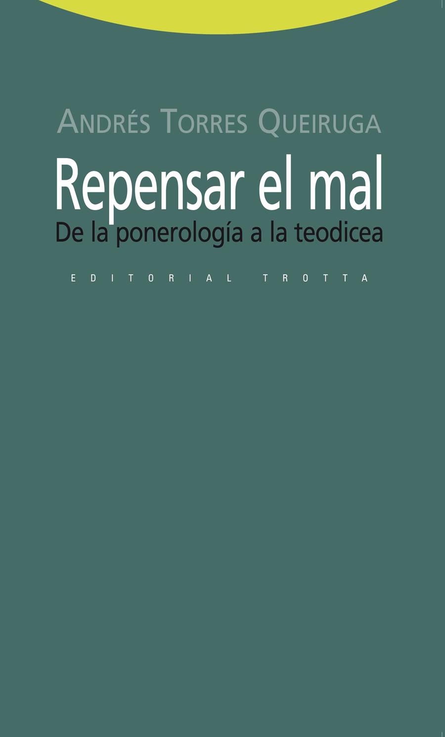 REPENSAR EL MAL.DE LA PONEROLOGIA A LA TEODICEA | 9788498791945 | TORRES QUEIRUGA,ANDRES | Llibreria Geli - Llibreria Online de Girona - Comprar llibres en català i castellà